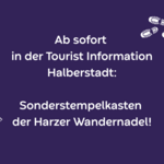 Grüner Meilenstein mit Herz: Sonderstempelkasten der Harzer Wandernadel in der Tourist Information Halberstadt eingeweiht