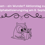 Lesen – ein Wunder? Aktionstag zum Weltalphabetisierungstag am 8. September