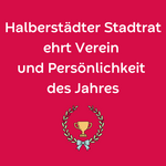 Halberstädter Stadtrat ehrt Verein und Persönlichkeit des Jahres Halberstädter Stadtrat ehrt Verein und Persönlichkeit des Jahres